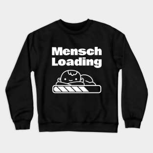 Little Baby Mensch Loading Funny Yiddish Words Crewneck Sweatshirt